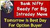 Bank Nifty Ready For Big Intraday Move Tomorrow Is Best Day For Option Buyer