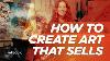 Start Creating Art That People Want To Buy Free Workshop